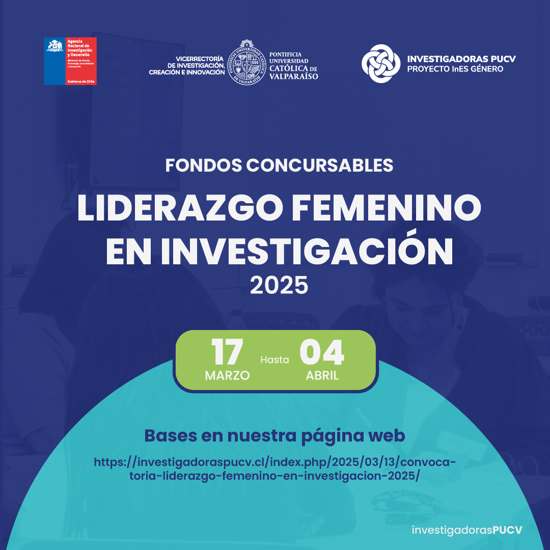 Convocatoria Fondo Concursable Liderazgo Femenino en Investigación 2025: Una oportunidad para Investigadoras en la PUCV
